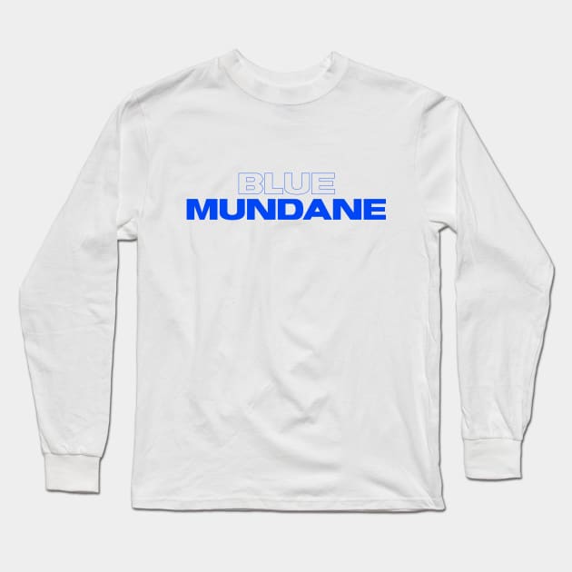 Blue Mundane, Blue Monday, Moody Monday, Electric Blue, Play On Words, Monday Joke Long Sleeve T-Shirt by Style Conscious